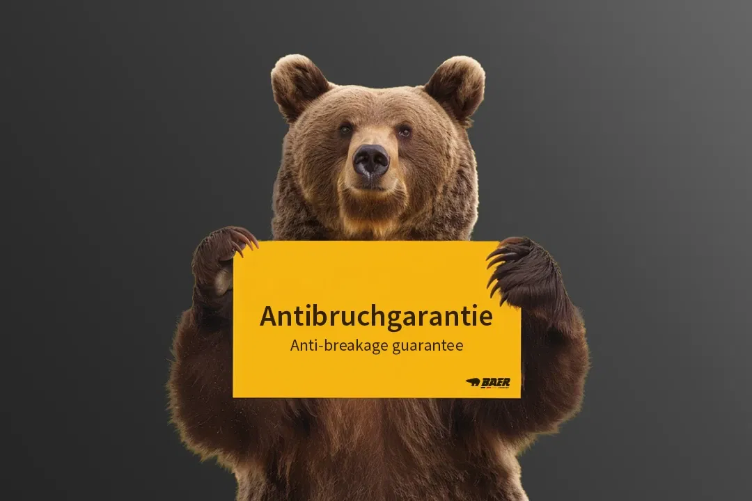 Die BAER Antibruchgarantie sorgt für stressfreies Arbeiten Die BAER Antibruchgarantie sorgt für stressfreies Arbeiten